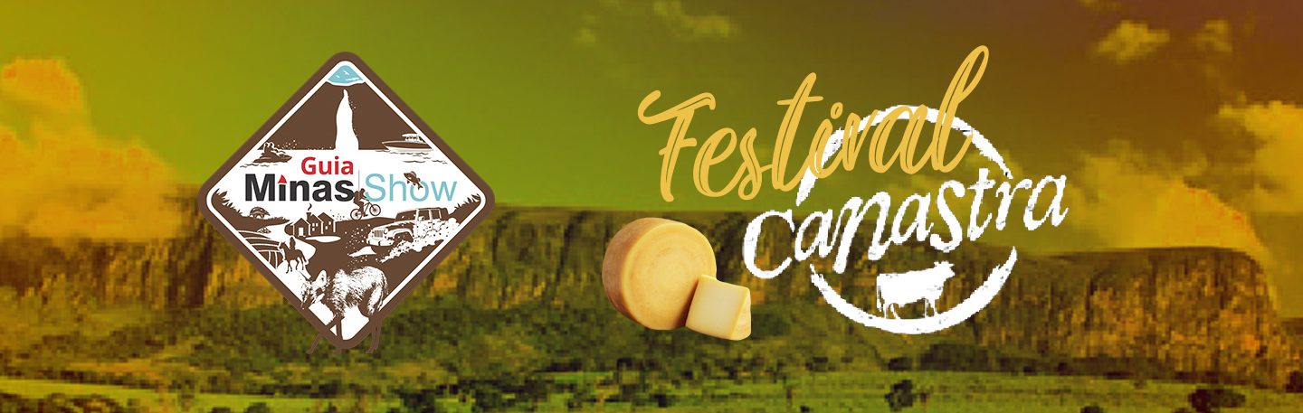 FESTIVAL DO QUEIJO CANASTRA – SÃO ROQUE DE MINAS