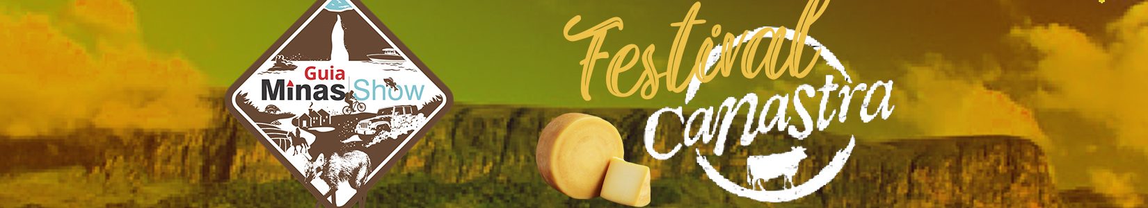 FESTIVAL DO QUEIJO CANASTRA – SÃO ROQUE DE MINAS